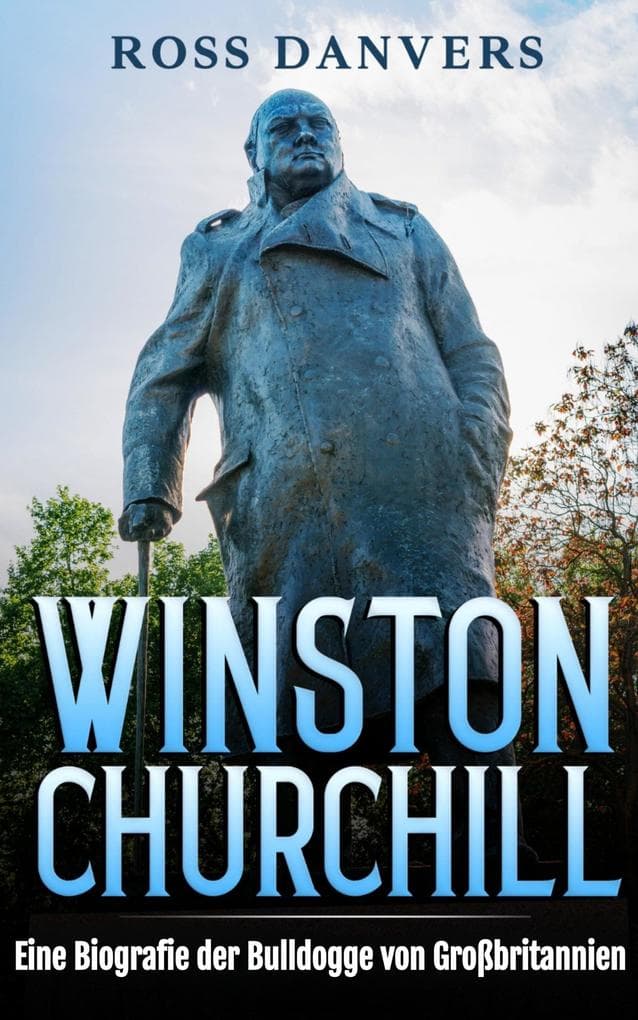 Winston Churchill: Eine Biografie der Bulldogge von Großbritannien