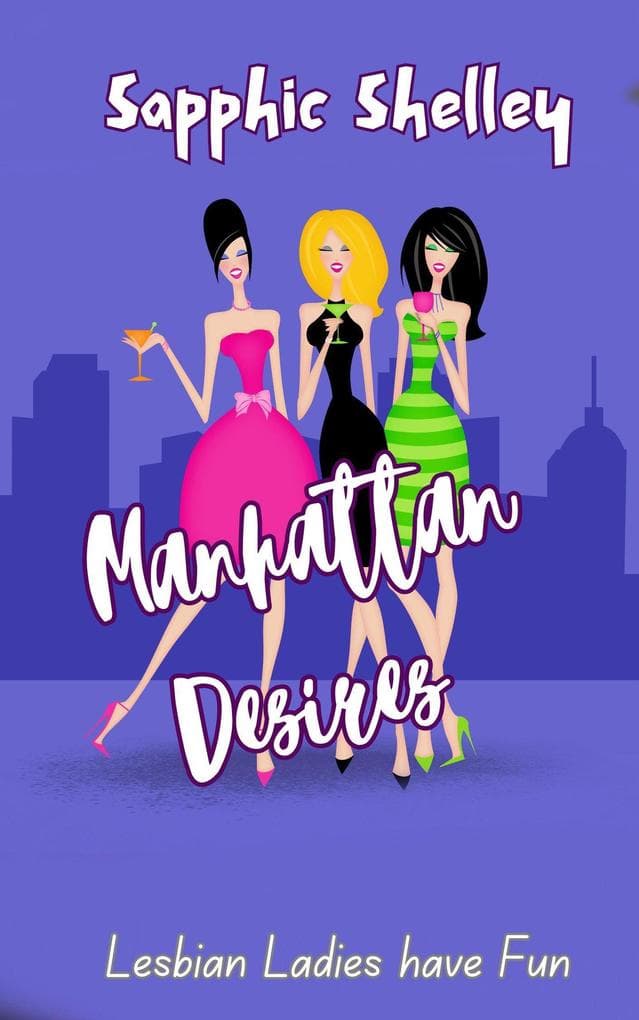 Manhattan Desires (Lesbian Ladies have Fun)