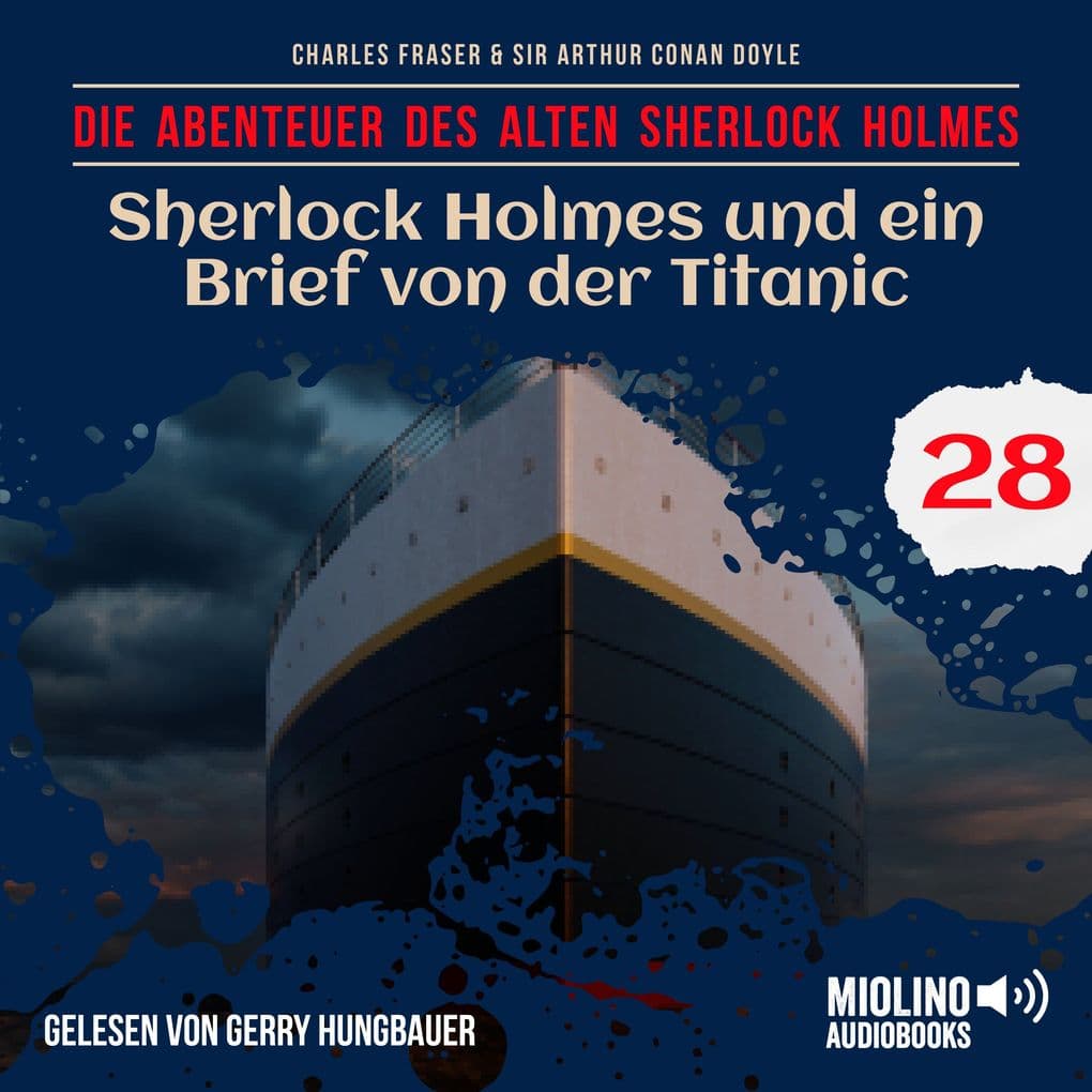 Sherlock Holmes und ein Brief von der Titanic (Die Abenteuer des alten Sherlock Holmes, Folge 28)