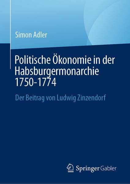 Politische Ökonomie in der Habsburgermonarchie 1750-1774