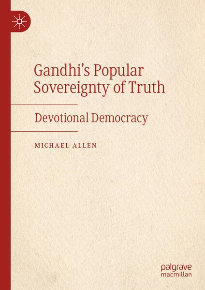 Gandhi's Popular Sovereignty of Truth