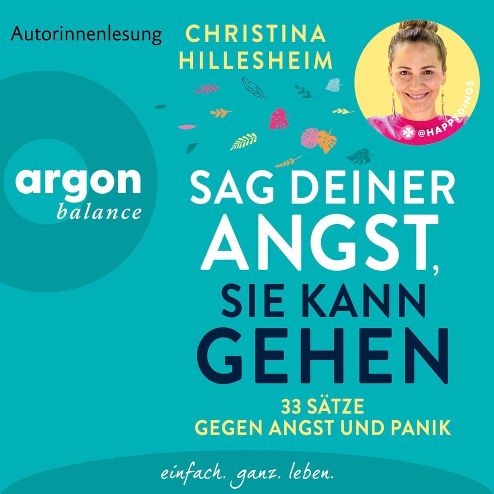 Sag deiner Angst, sie kann gehen!