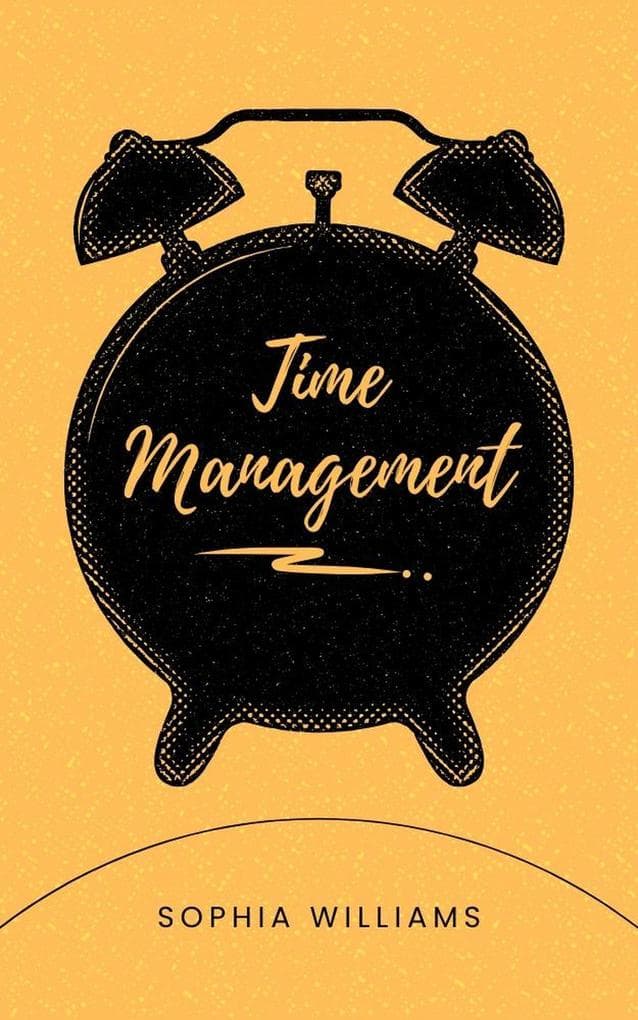 Time Management (Controlling your Mind, #1)