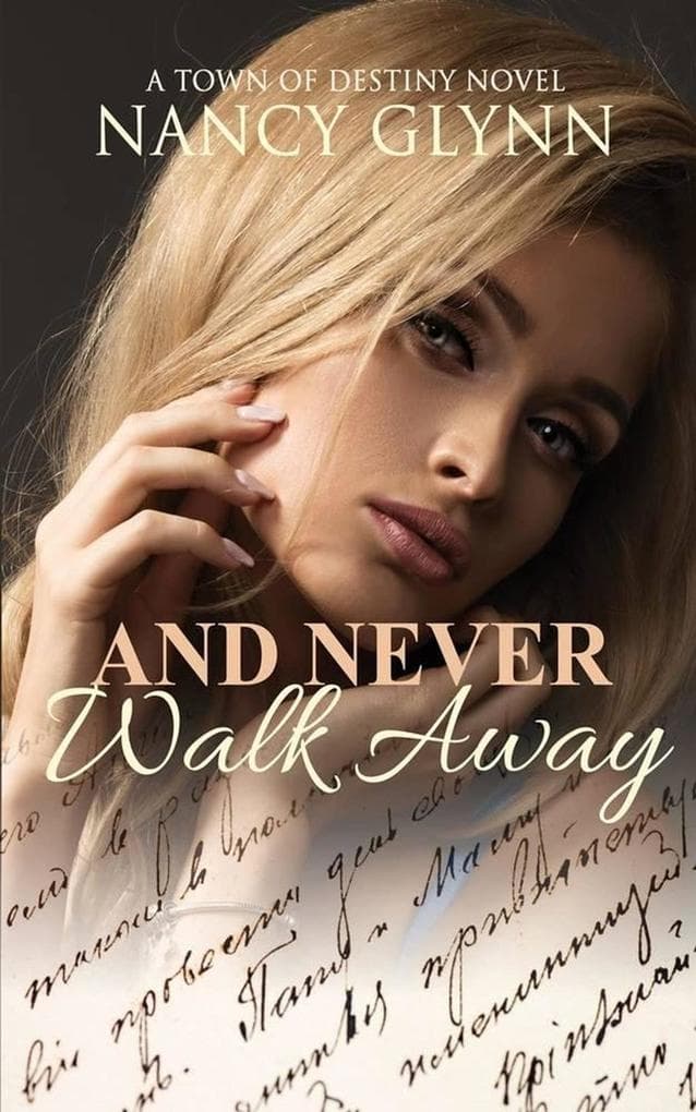 And Never Walk Away (Town of Destiny, #5)