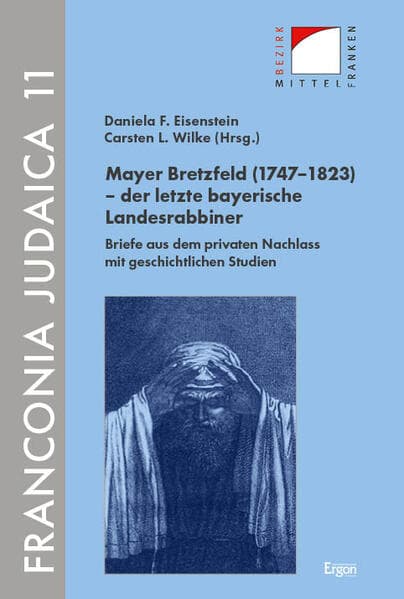 Mayer Bretzfeld (1747-1823) - der letzte bayerische Landesrabbiner