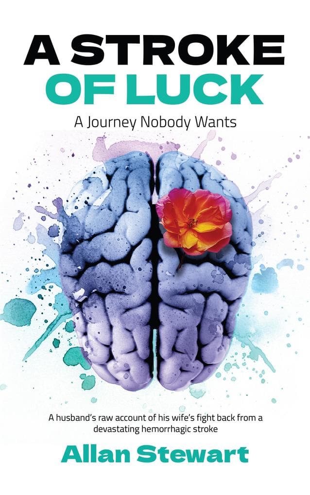 A Stroke Of Luck - A Journey Nobody Wants