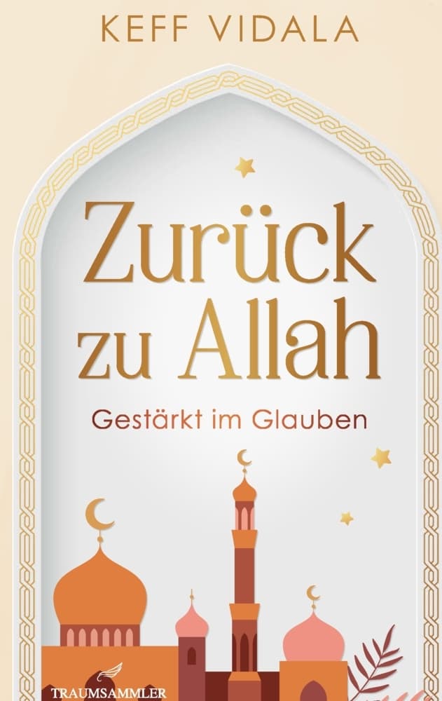 Zurück zu Allah: Gestärkt im Glauben - Weisheiten, Zitate und Duas