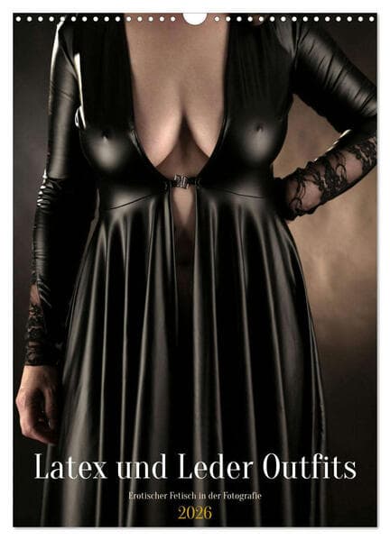 Latex und Leder Outfits (Wandkalender 2026 DIN A3 hoch), CALVENDO Monatskalender