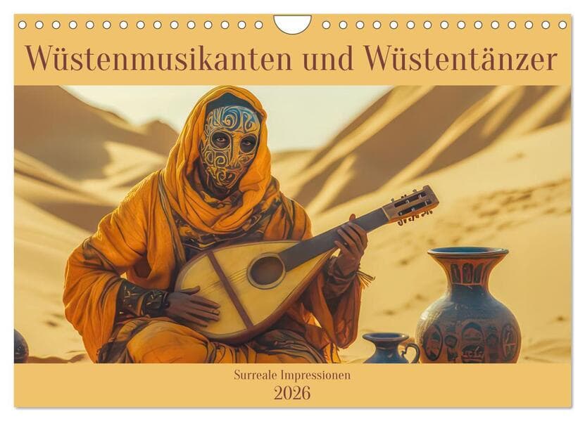 Wüstenmusikanten und Wüstentänzer - Surreale Impressionen (Wandkalender 2026 DIN A4 quer), CALVENDO Monatskalender