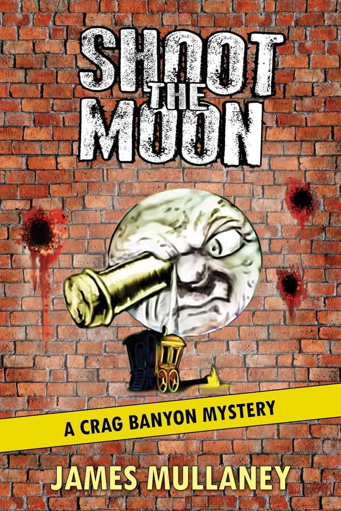 Shoot the Moon (Crag Banyon Mysteries, #7)