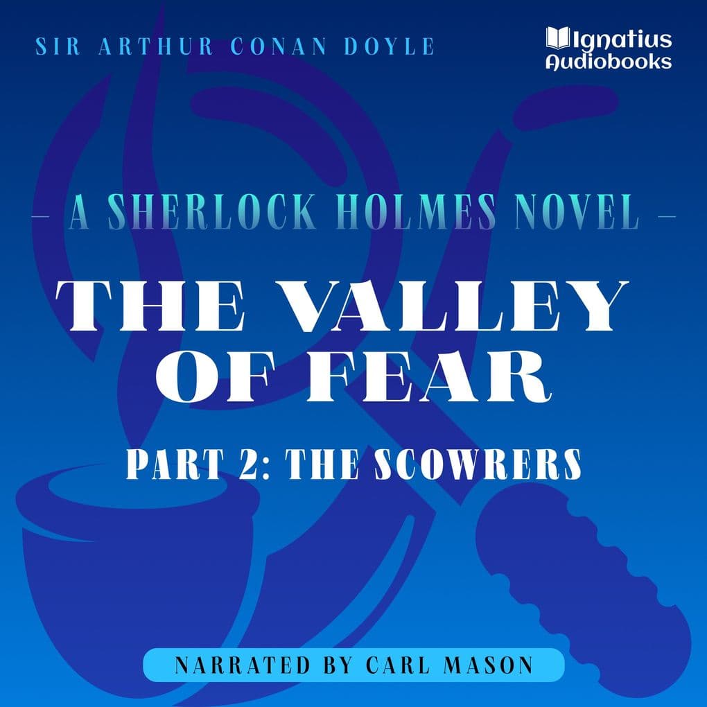 The Valley of Fear (Part 2: The Scowrers)