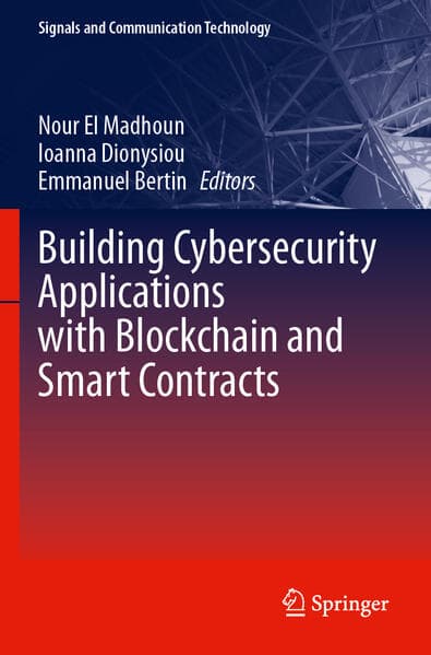 Building Cybersecurity Applications with Blockchain and Smart Contracts
