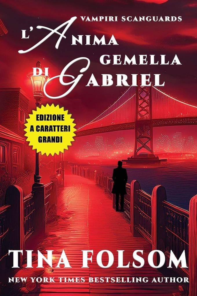 L'Anima Gemella di Gabriel (Vampiri Scanguards #3)(Edizione a caratteri grandi)