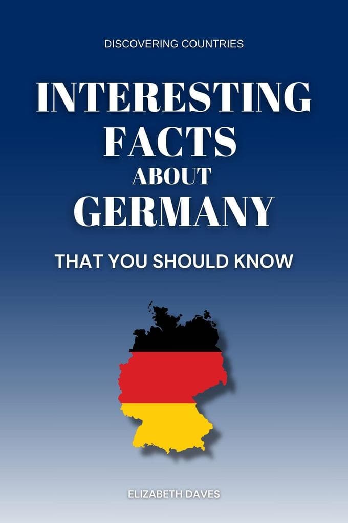 Interesting Facts About Germany That You Should Know (Discovering Countries)