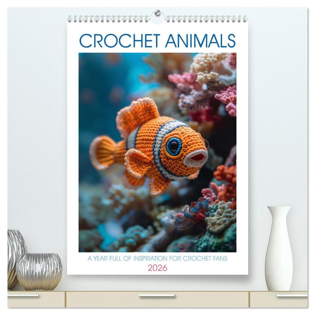 CROCHET ANIMALS (High Quality Premium Wall Calendar 2026 DIN A2 portrait),CALVENDO 12 Month Wall Calendar