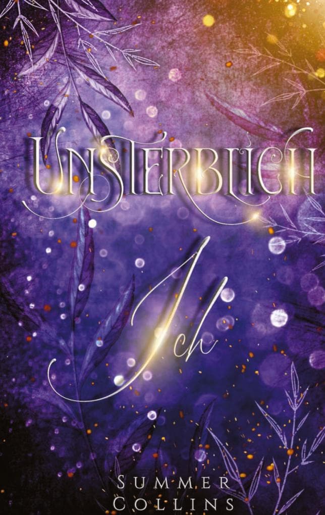 Unsterblich Ich