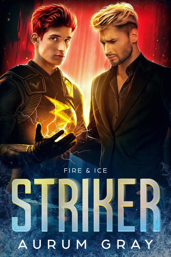 Fire & Ice (Striker: Superheroes and Soulmates, #2)