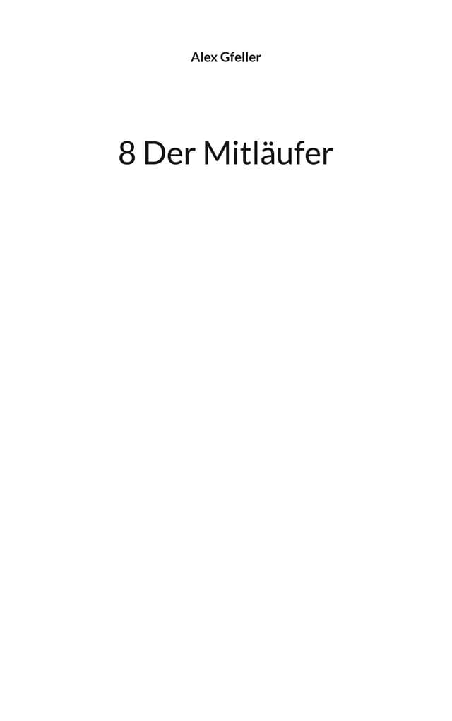 8 Der Mitläufer