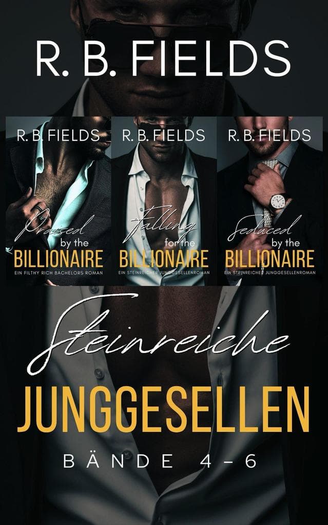 Steinreiche Junggesellen: Bände 4-6