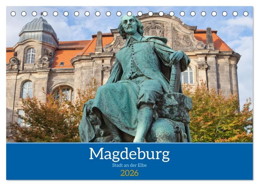 Magdeburg - Landeshauptstadt Sachsen-Anhalts (Tischkalender 2026 DIN A5 quer), CALVENDO Monatskalender