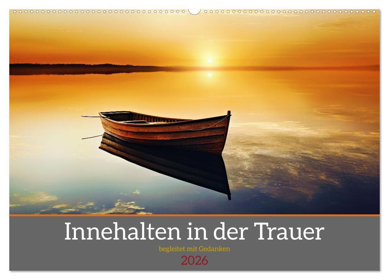Innehalten in der Trauer - begleitet mit Gedanken (Wandkalender 2026 DIN A2 quer), CALVENDO Monatskalender