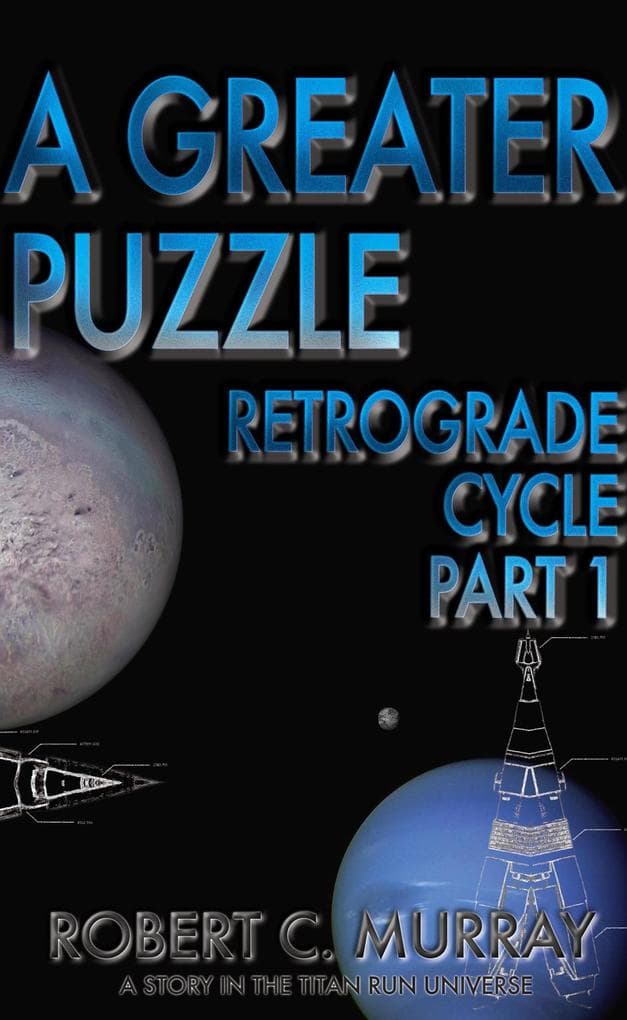A Greater Puzzle (Retrograde Cycle, #1)
