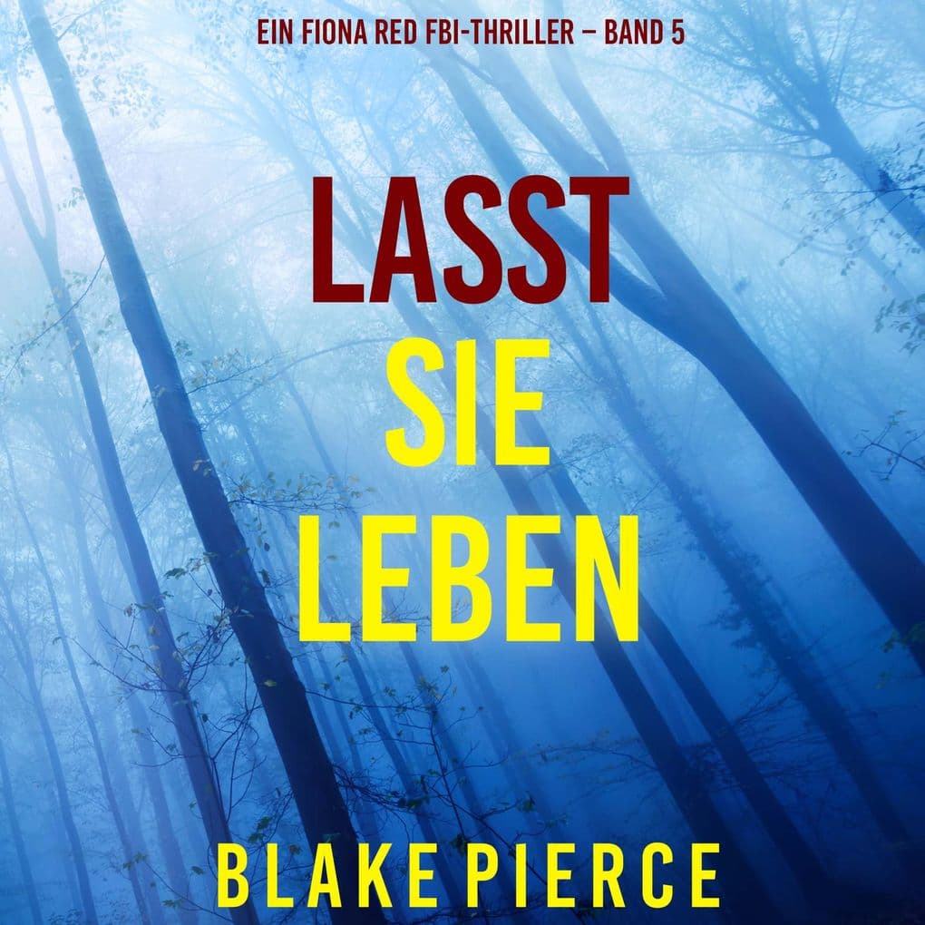 Lasst Sie Leben (Ein Fiona Red FBI-Thriller Band 5)