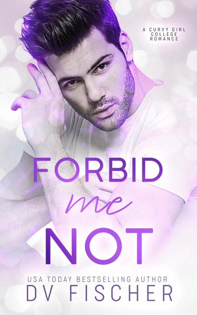 Forbid Me Not (A Curvy Girl College Romance)