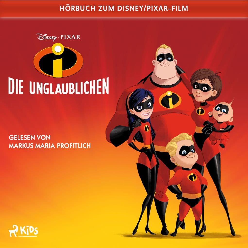 Die Unglaublichen: Das Original Hörbuch zum Disney Pixar Film