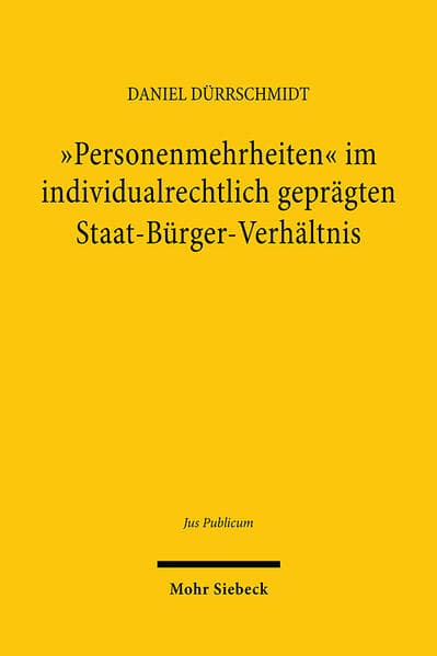 "Personenmehrheiten" im individualrechtlich geprägten Staat-Bürger-Verhältnis