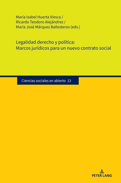Legalidad derecho y política. Marcos jurídicos para un nuevo contrato social