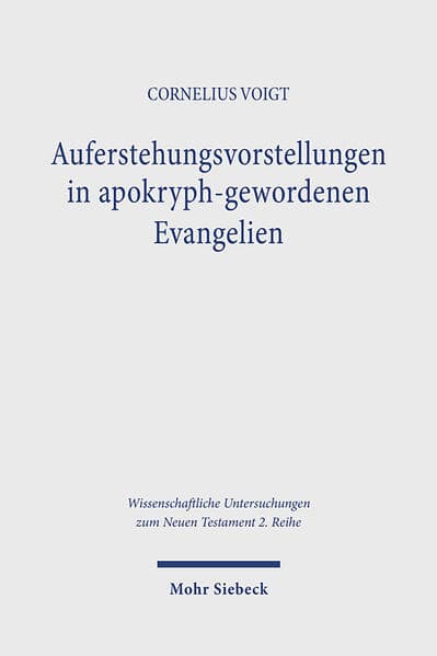 Auferstehungsvorstellungen in apokryph-gewordenen Evangelien