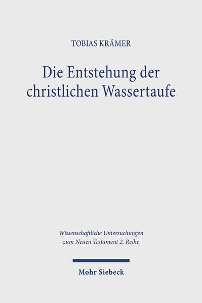 Die Entstehung der christlichen Wassertaufe