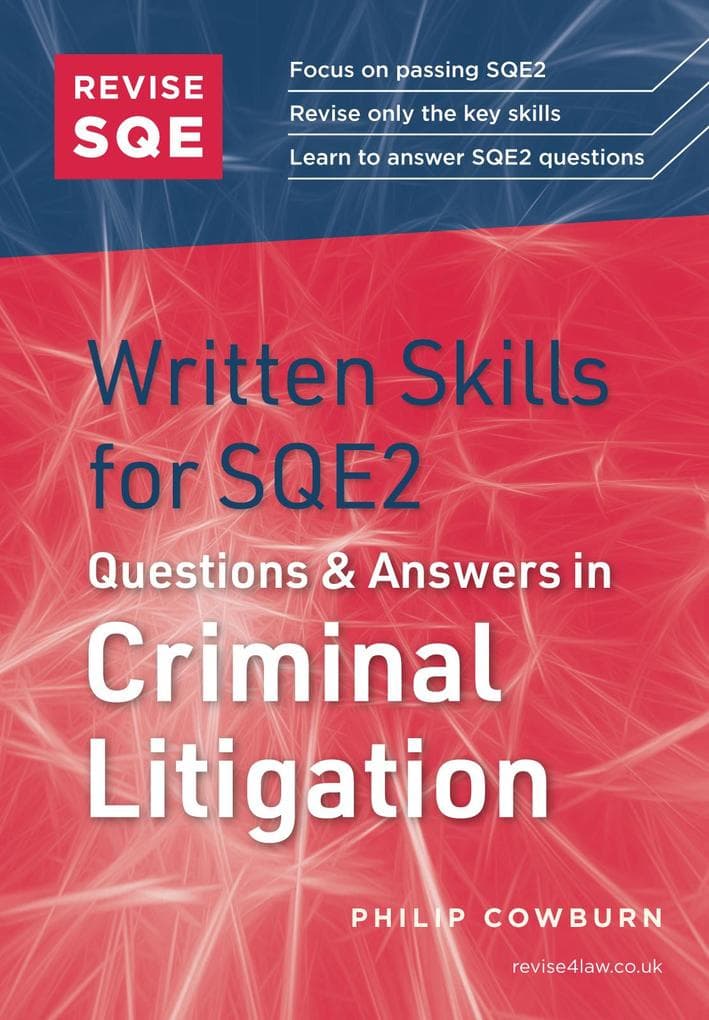 Revise SQE Written Skills for SQE2: Questions & Answers in Criminal Litigation