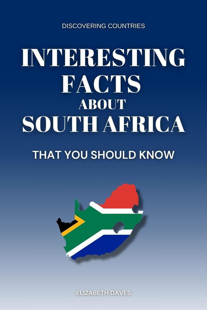 Interesting Facts About South Africa That You Should Know (Discovering Countries)