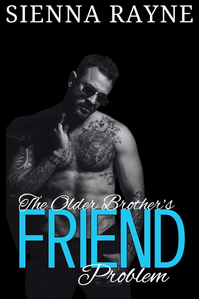 The Older Brother's Friend Problem (The Hot Friend, #3)