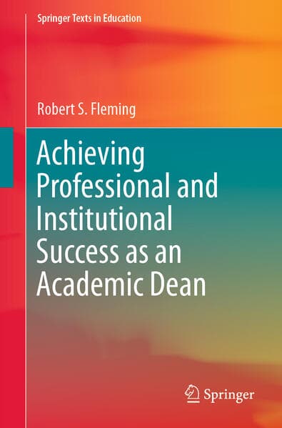 Achieving Professional and Institutional Success as an Academic Dean