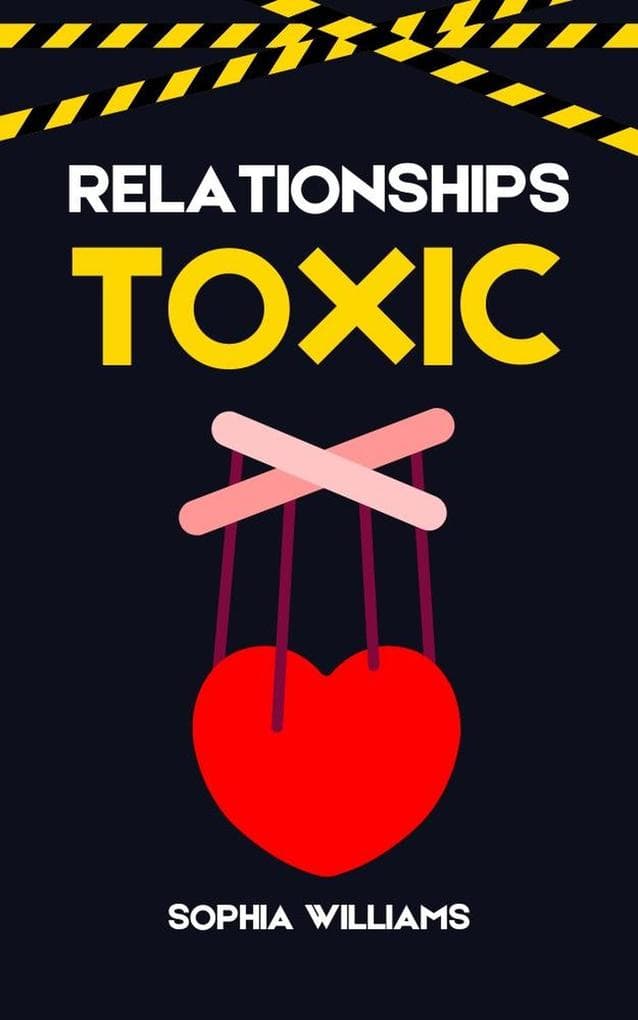 Relationships Toxic (Controlling your Mind, #1)