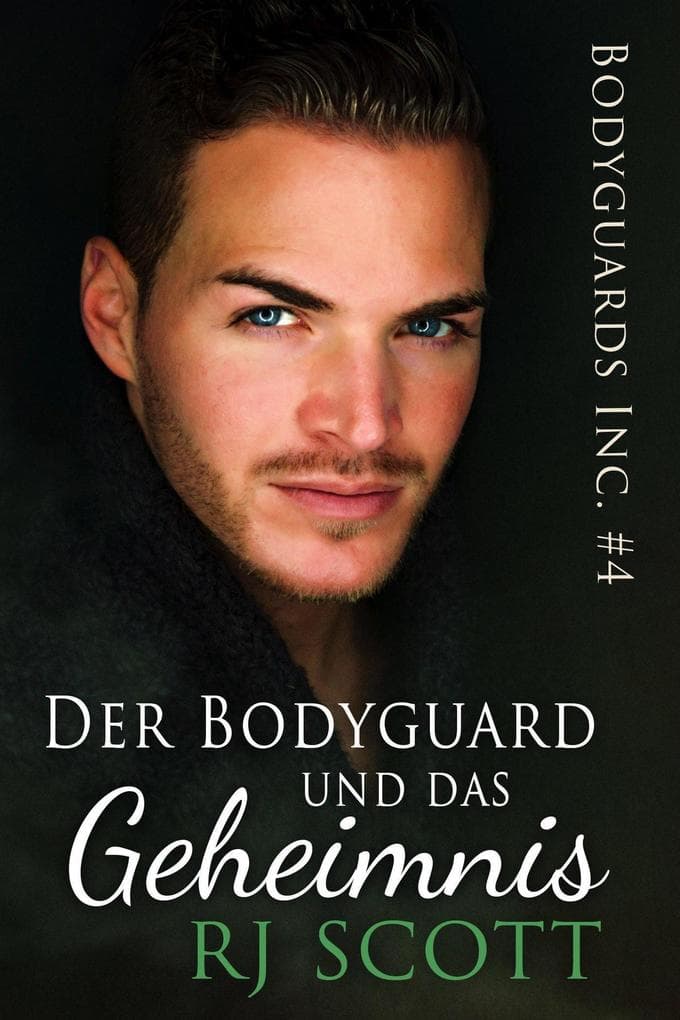 Der Bodyguard und das Geheimnis (Bodyguards Inc Deutsch, #4)