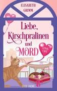 Liebe, Kirschpralinen und Mord