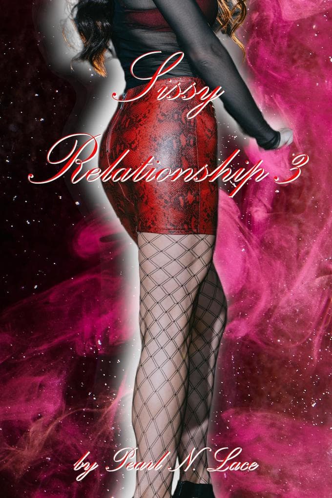 Sissy Relationship 3 (Sissy stories, #40)