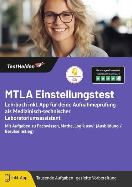 MTLA Einstellungstest: Lehrbuch inkl. App für deine Aufnahmeprüfung als Medizinisch-technischer Laboratoriumsassistent Mit Aufgaben zu Fachwissen, Mathe, Logik usw! (Ausbildung / Berufseinstieg)