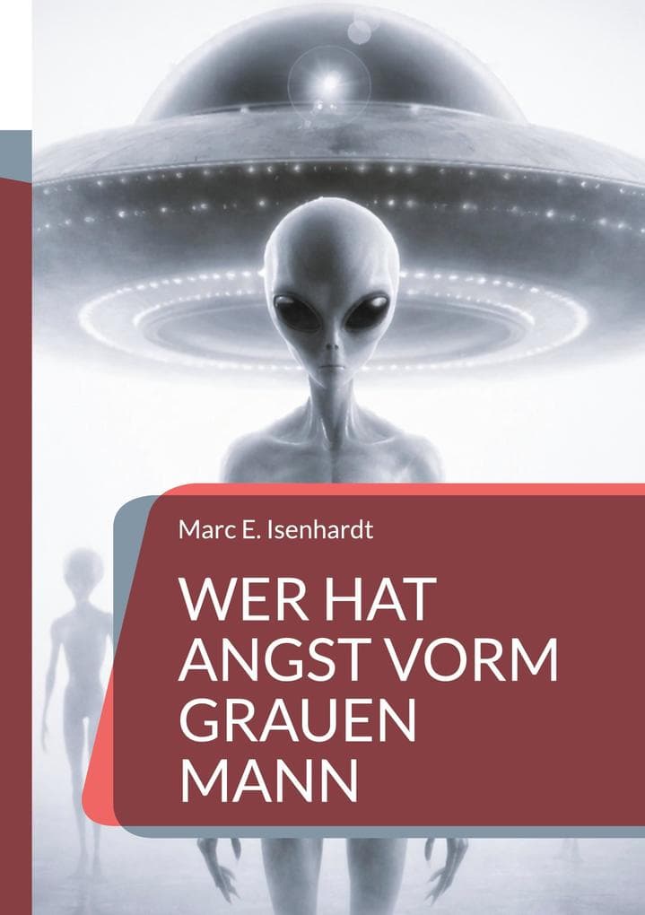 Wer hat Angst vorm grauen Mann: Der Blick ins Unbekannte: Erlebnisse, die alles infrage stellen.