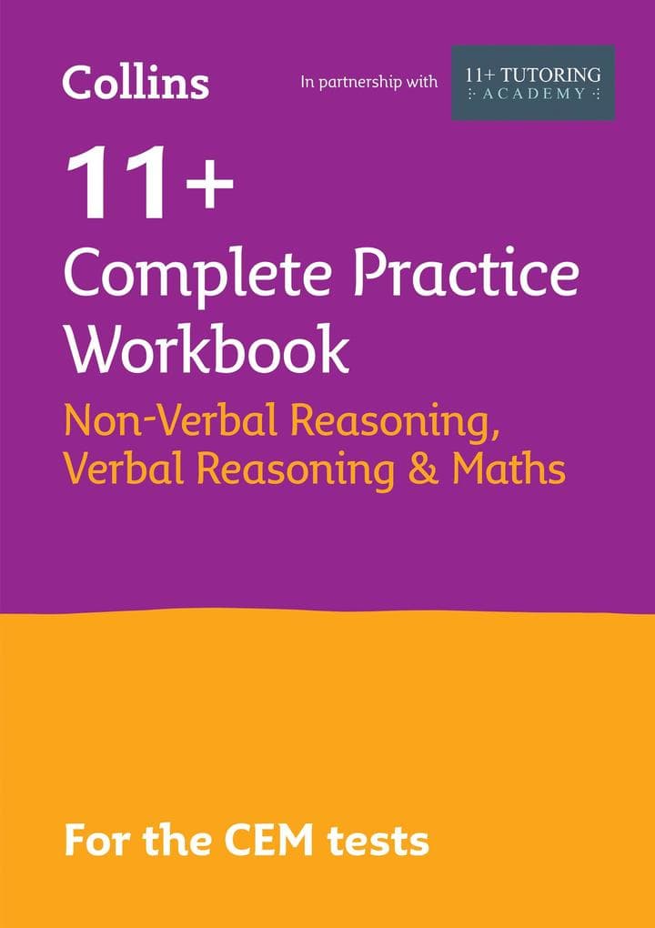 11+ Verbal Reasoning, Non-Verbal Reasoning & Maths Complete Practice Workbook