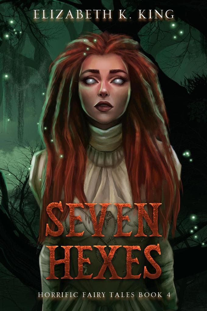 Seven Hexes (Horrific Fairy Tales, #4)