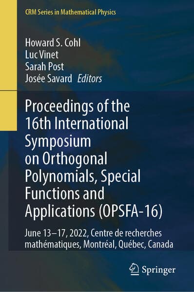 Proceedings of the 16th International Symposium on Orthogonal Polynomials, Special Functions and Applications (OPSFA-16)