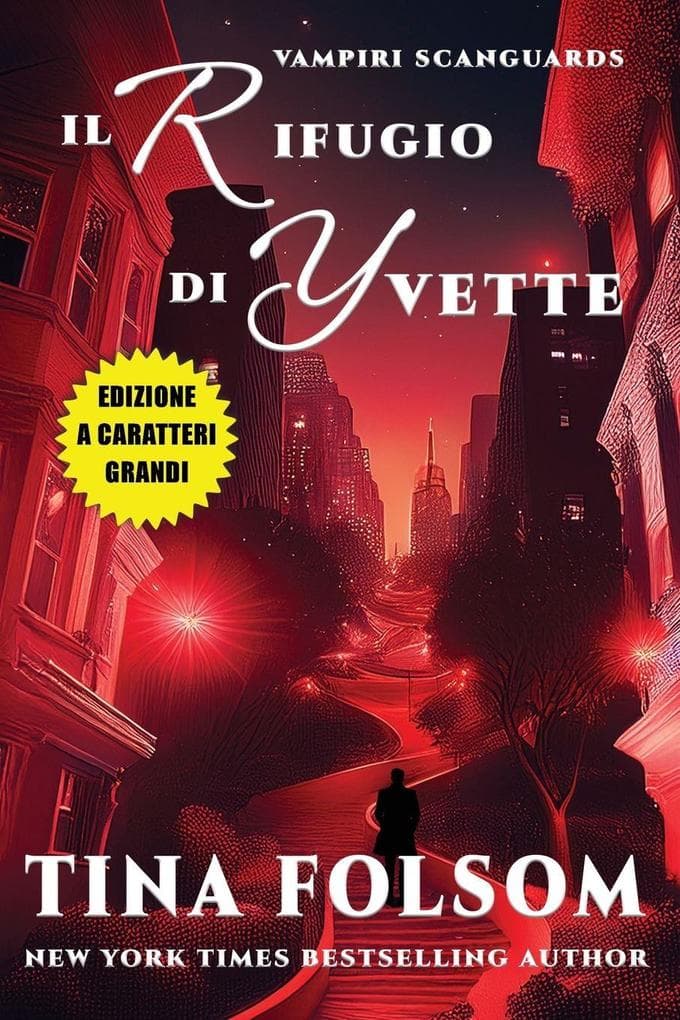 Il Rifugio di Yvette (Vampiri Scanguards #4)(Edizione a caratteri grandi)