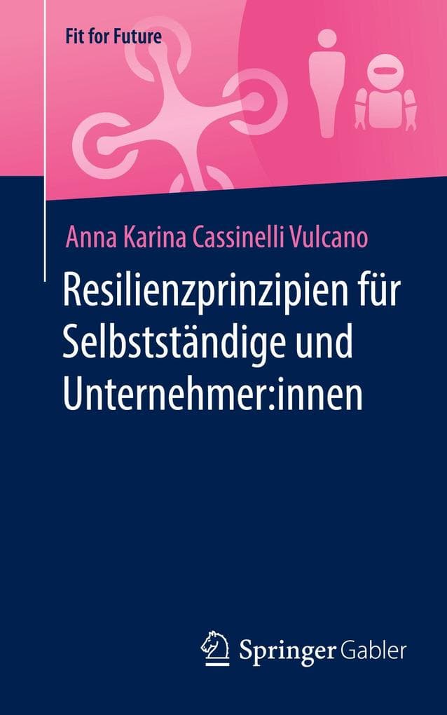 Resilienzprinzipien für Selbstständige und Unternehmer:innen