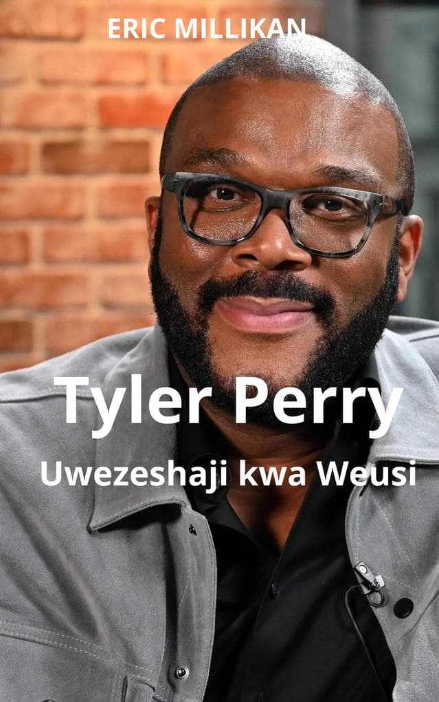 Tyler Perry: Uwezeshaji kwa Weusi