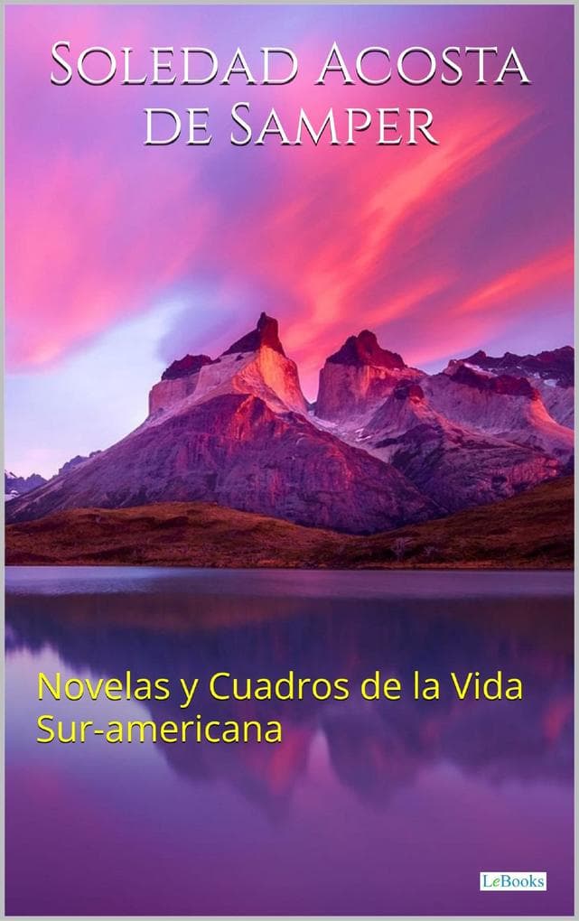 Novelas y Cuadros de la Vida sur-americana